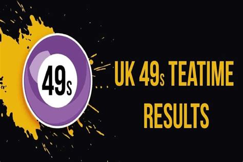 teatime yesterday results 2023|UK 49's Teatime Results: Monday, 26th June 2023 .